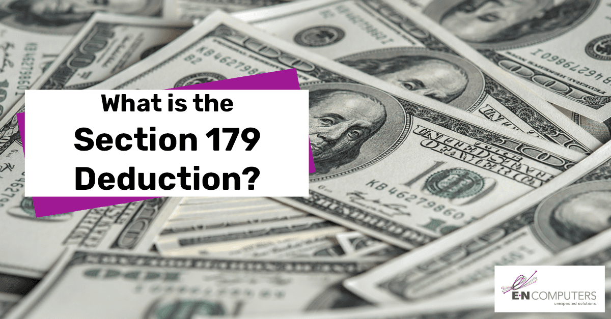 What Is the Section 179 Business Tax Deduction? EN Computers