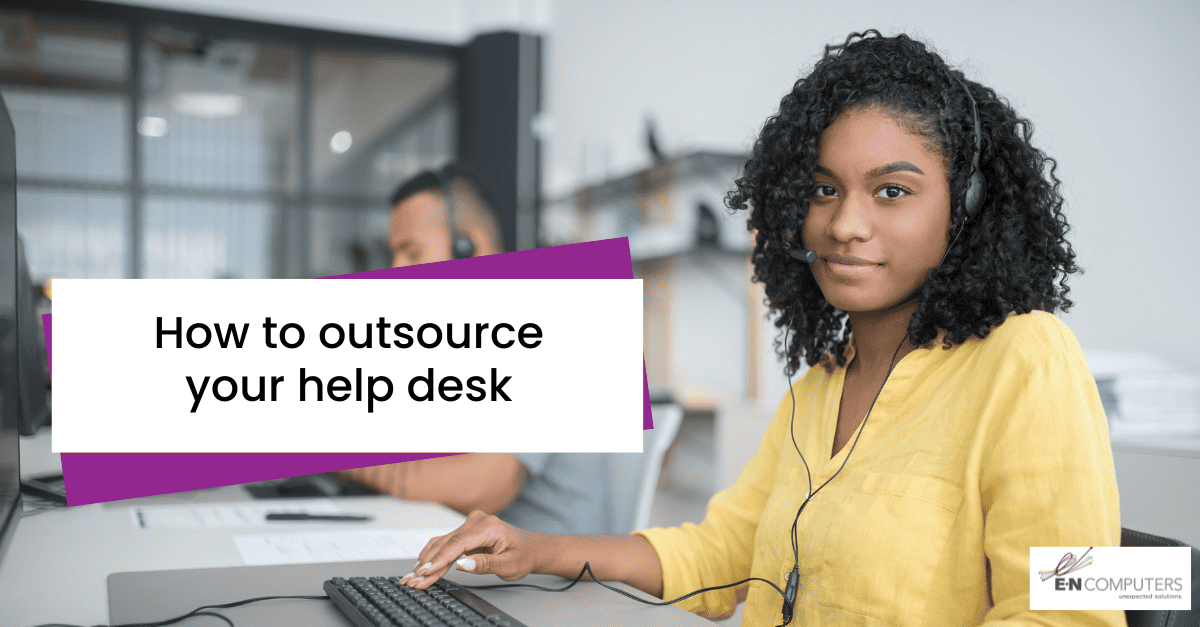How to outsource your help desk EN Computers