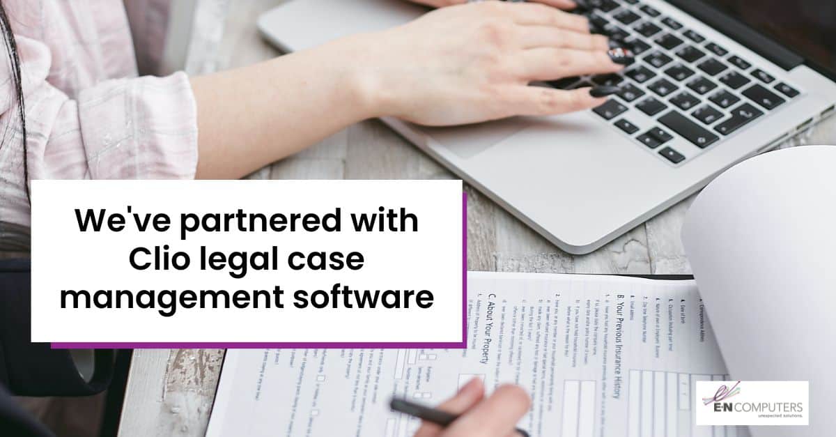 We've partnered with Clio legal case management software EN Computers