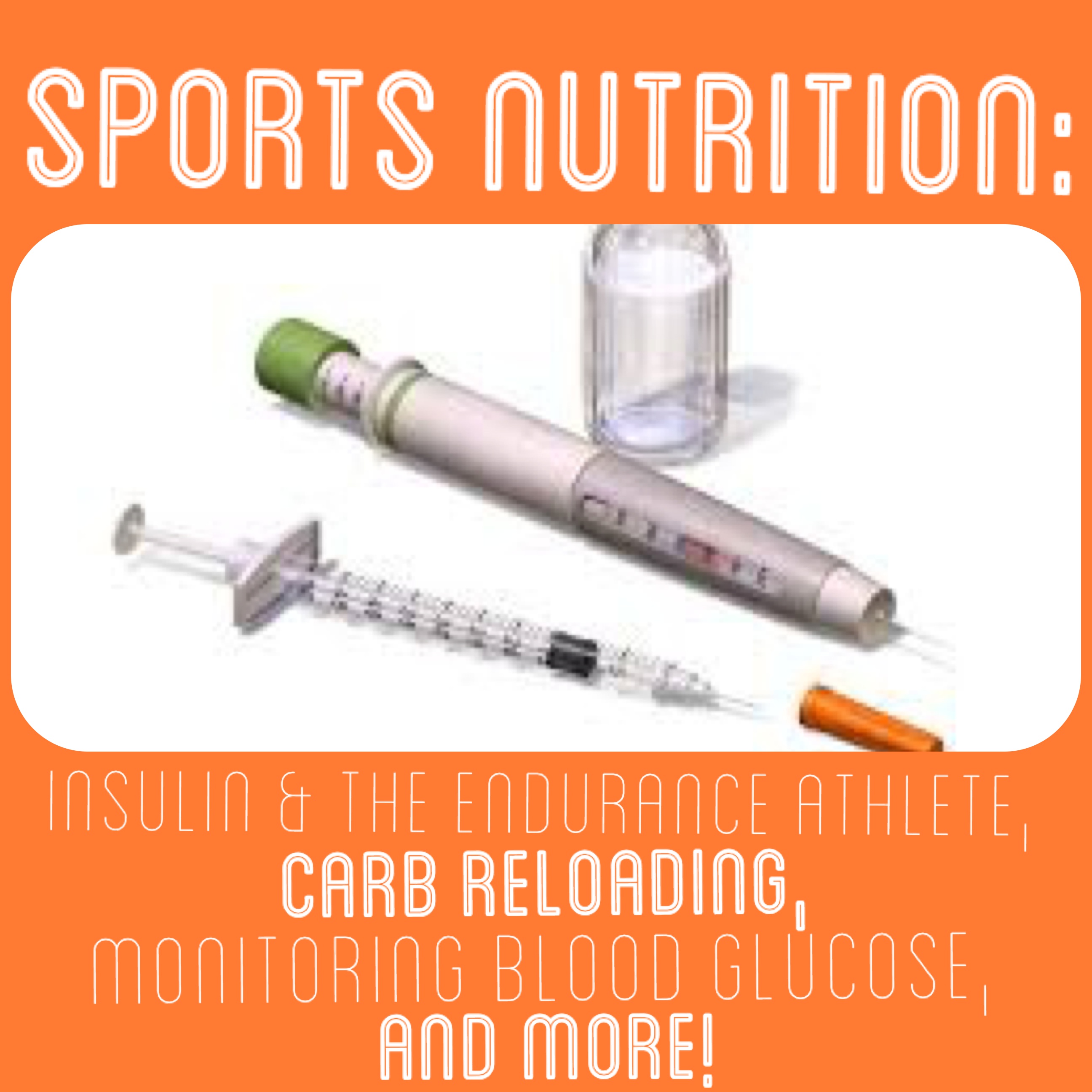 Sports Nutrition Insulin and the Endurance Athlete, Carb Reloading