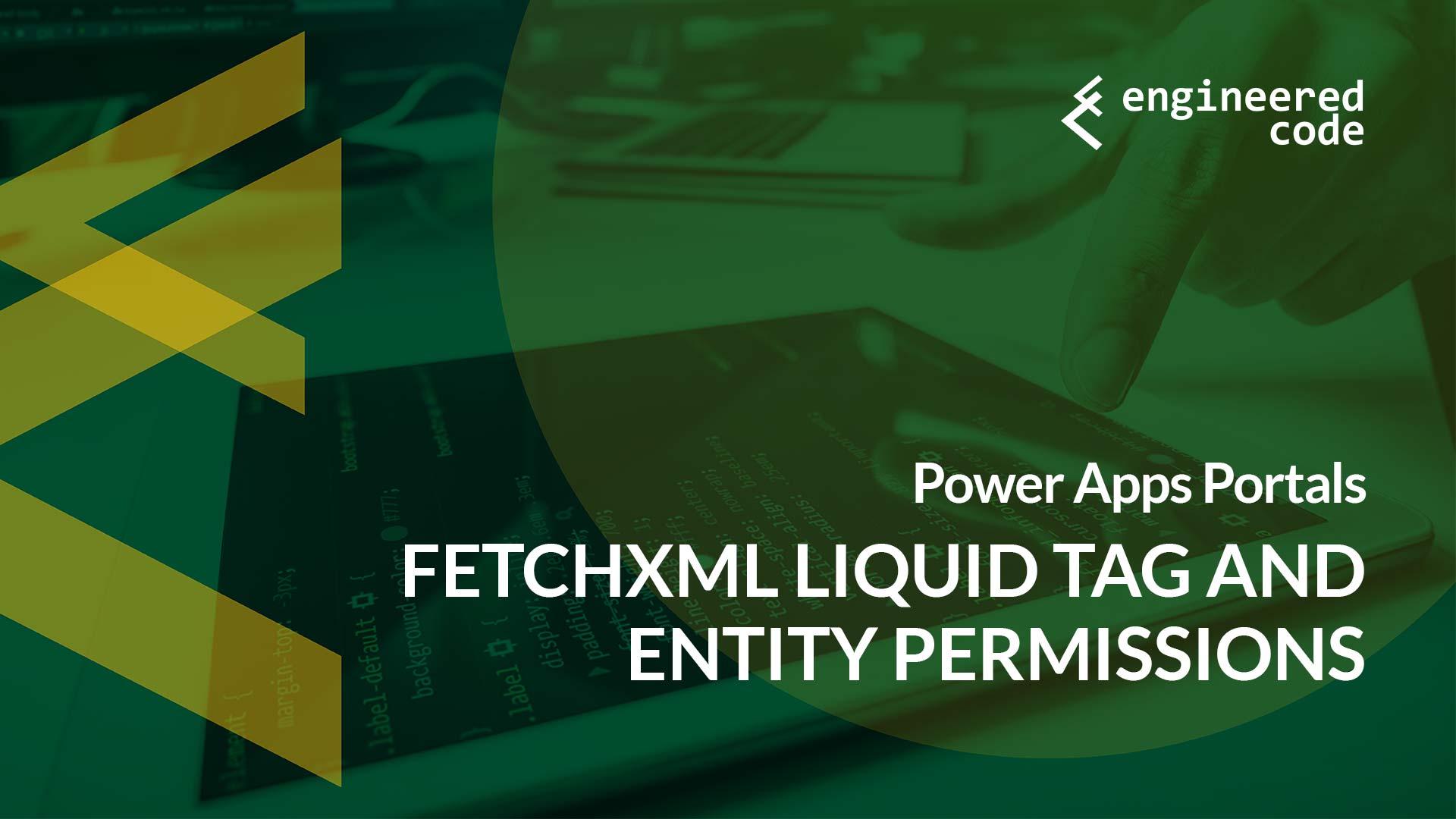 Engineered Code Blog Power Apps Portals fetchxml Liquid Tag and
