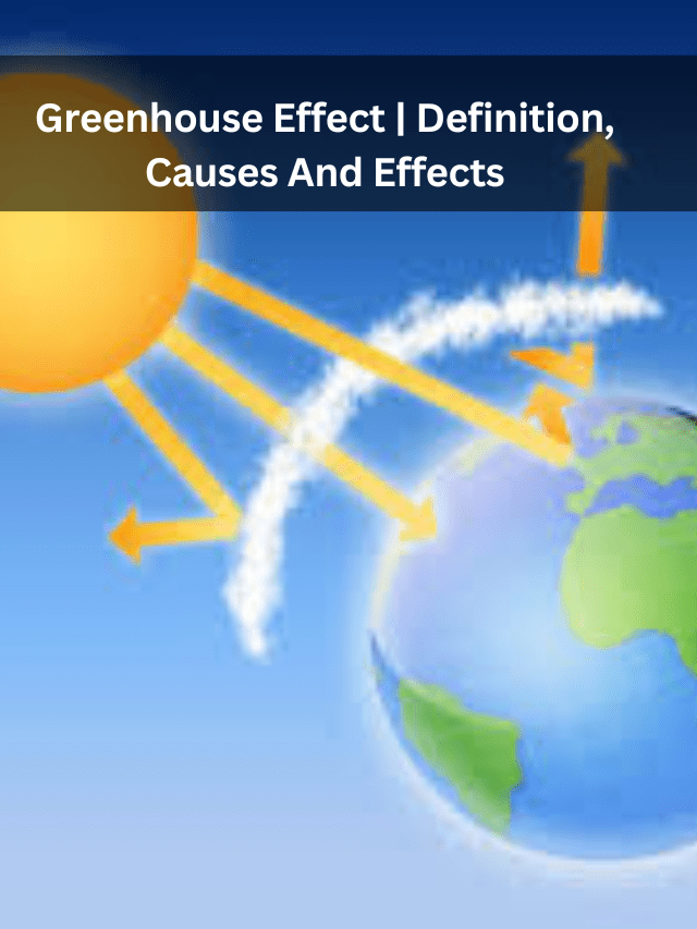 Greenhouse Effect Definition, Causes And Effects Engineeringa2z