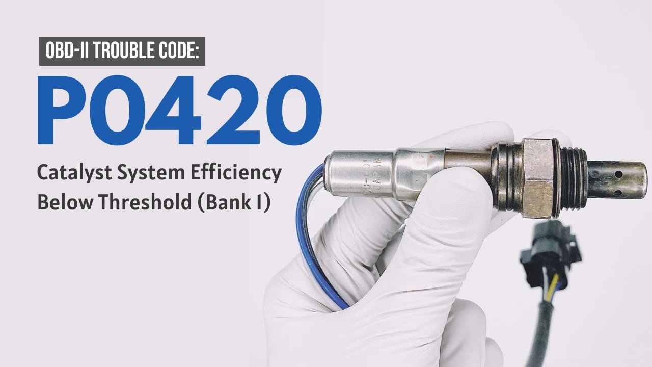 P0420 Code: Catalyst System Efficiency Below Threshold (Bank 1)