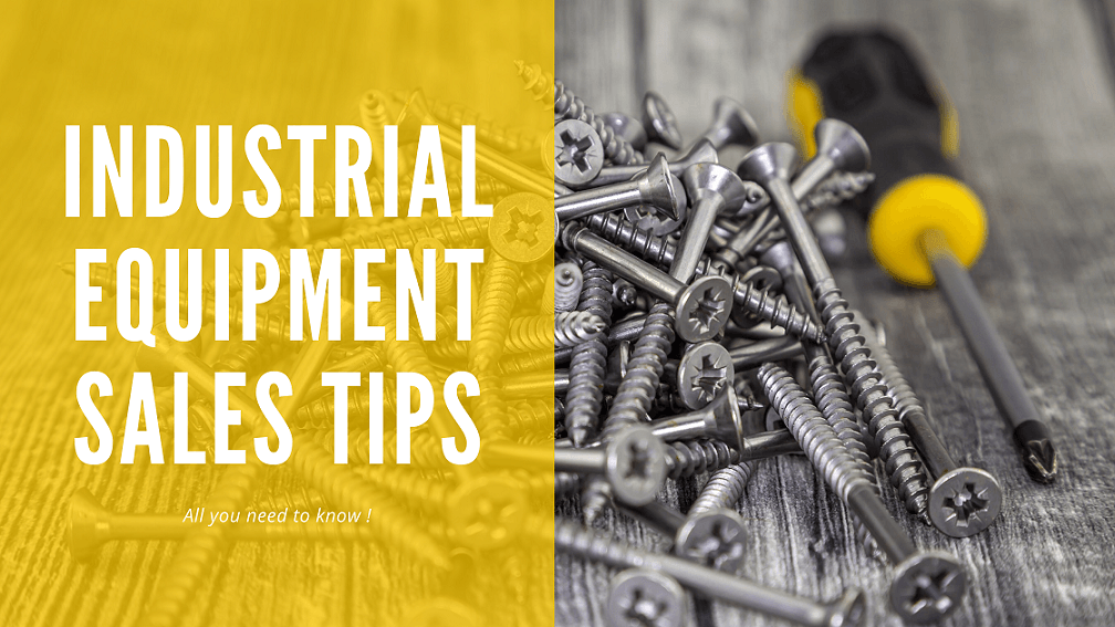 Industrial Equipment Sales Tips (All You Need To Know)