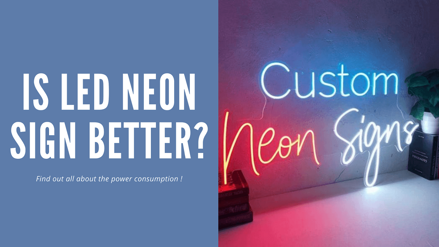 Power Consumption of LED Neon Sign vs Neon Sign (All You Need To Know)