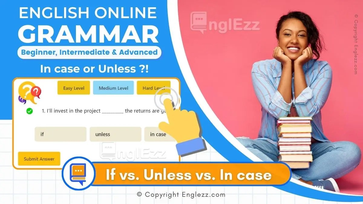 If Vs Unless Vs In Case Exercises With Answers 3 Levels Grammar Quiz