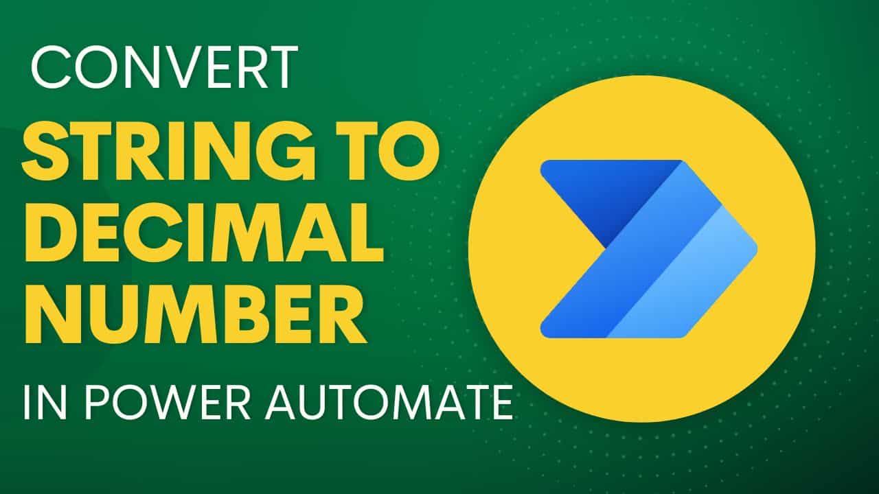 How to Convert a String to a Decimal Number in Power Automate? Enjoy