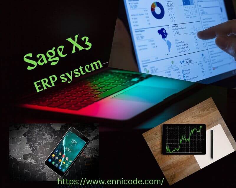 Sage X3 More Reliable ERP Solution for you Ennicode
