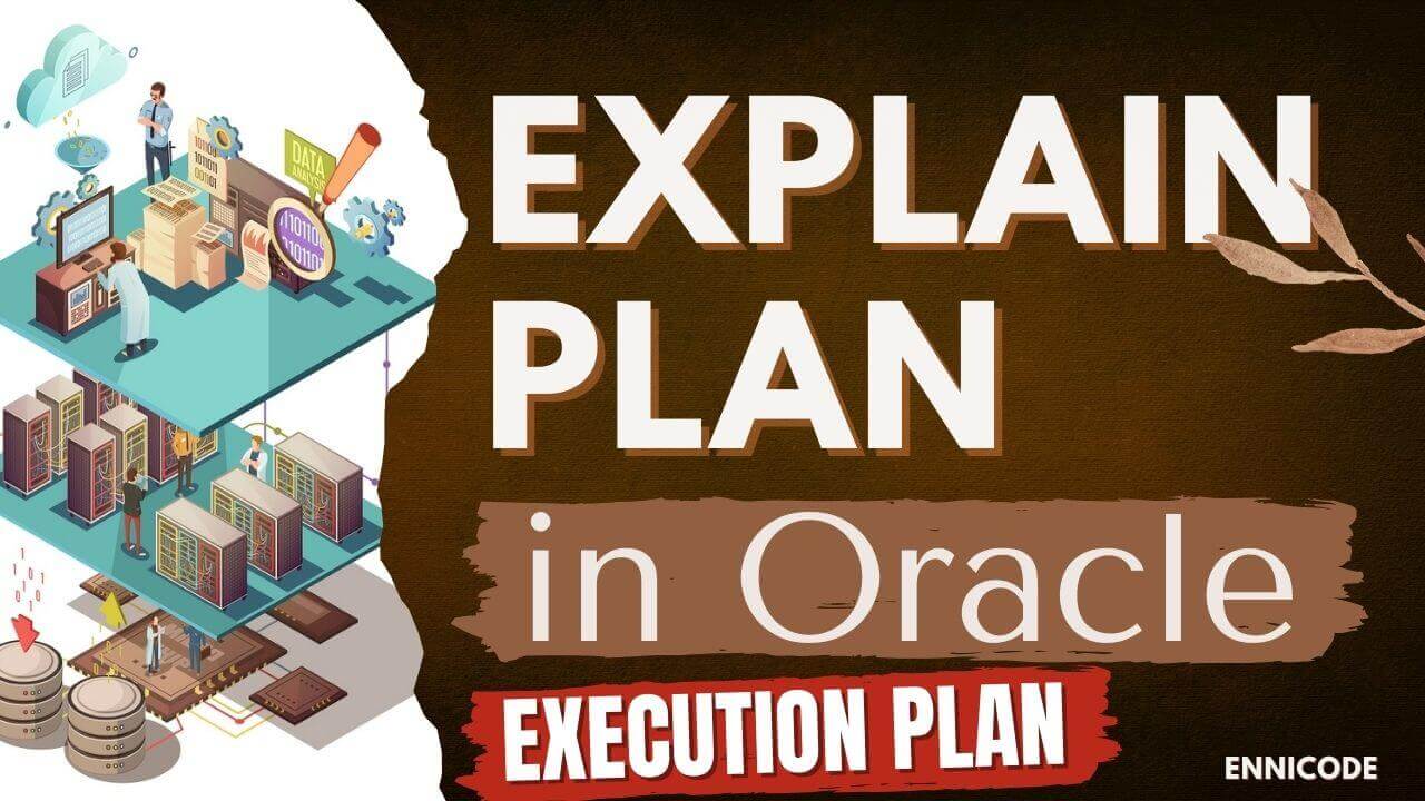 What is Explain Plan in Oracle Simple Explain Ennicode