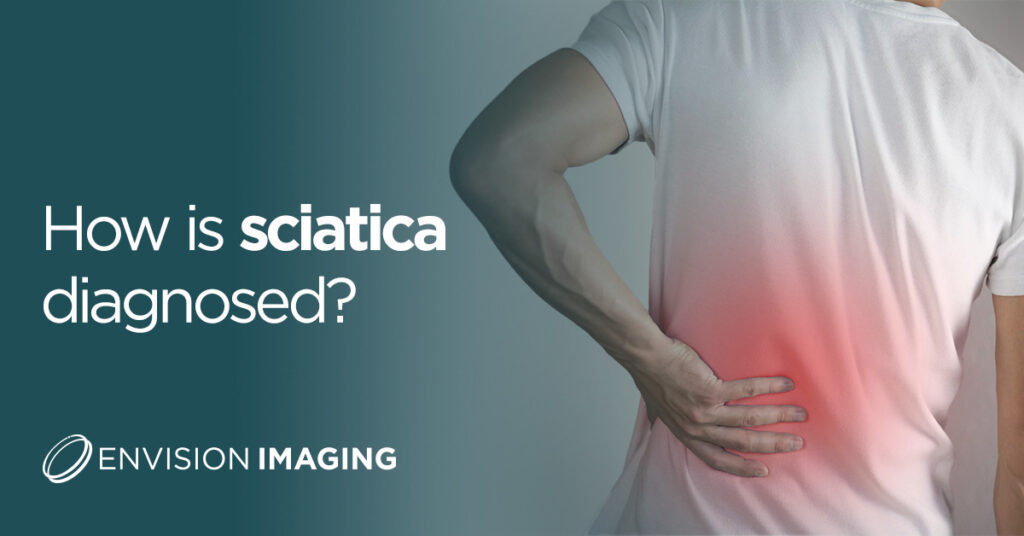 How is sciatica diagnosed? Envision Radiology