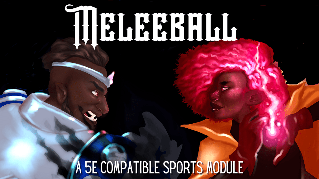 Kickstarter Sports are coming to DND 5E Meleeball™ is here! EN
