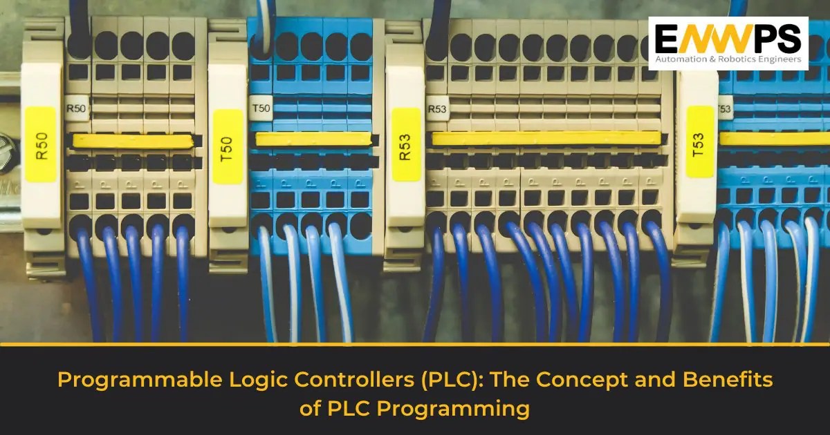 Programmable Logic Controllers (PLC) The Concept and Benefits of PLC
