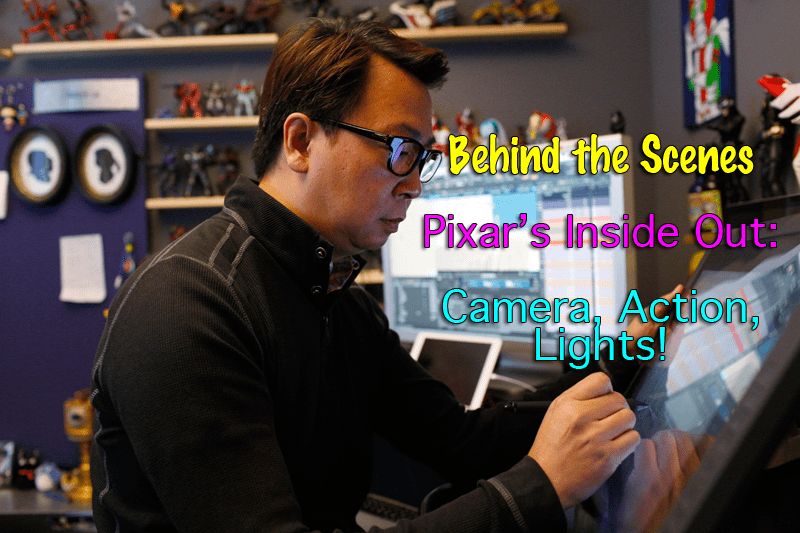 Pixar’s Inside Out Behind the Scenes with Camera, Action, Lights