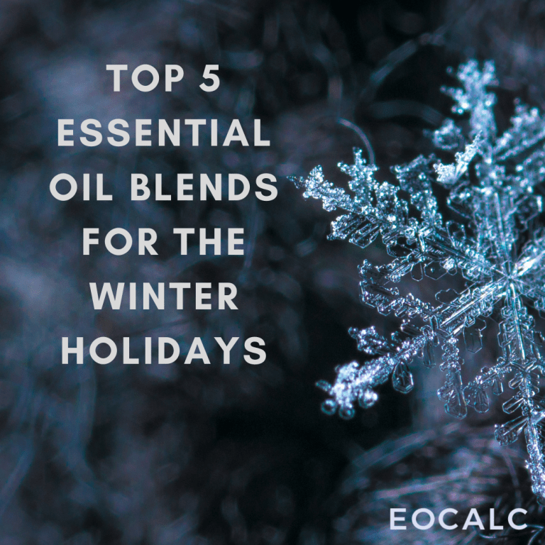 Top 5 Winter Essential Oil Blends » EO Calc Essential Oil Calculator