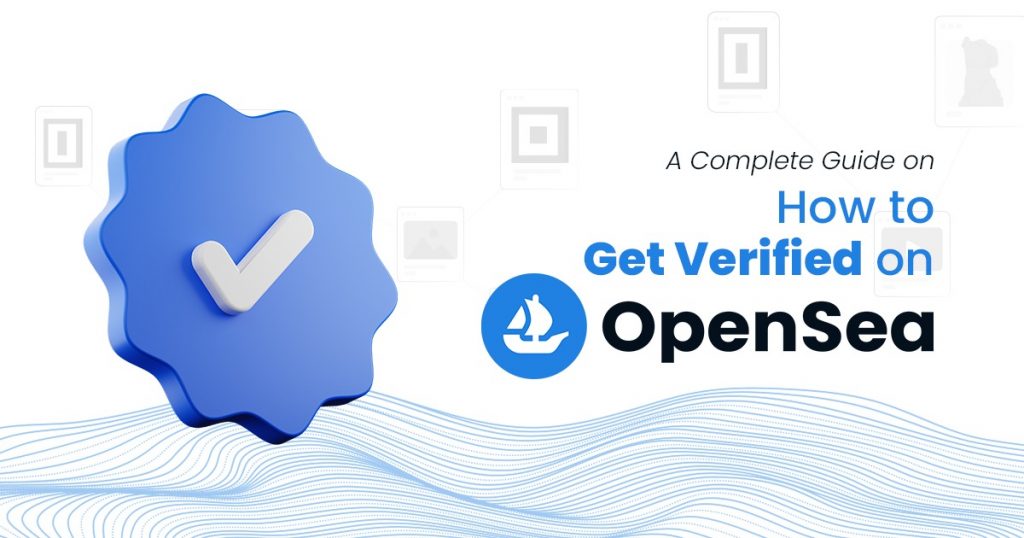 Guide to get Verified on opensea