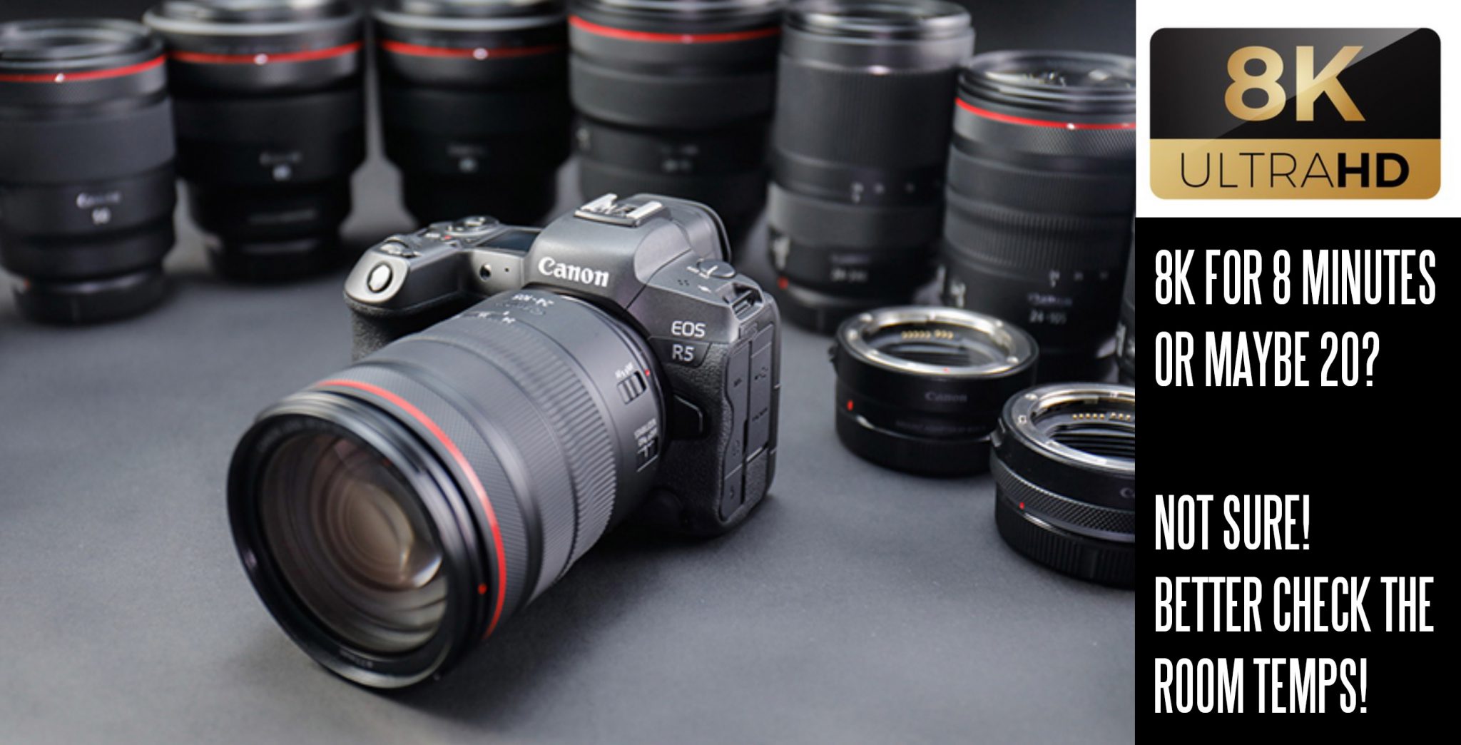 Updated with latest timings The impact of Canon EOS R5 overheating limits on filmmaking EOSHD