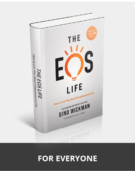 The EOS Life: How to Live Your Ideal Entrepreneurial Life