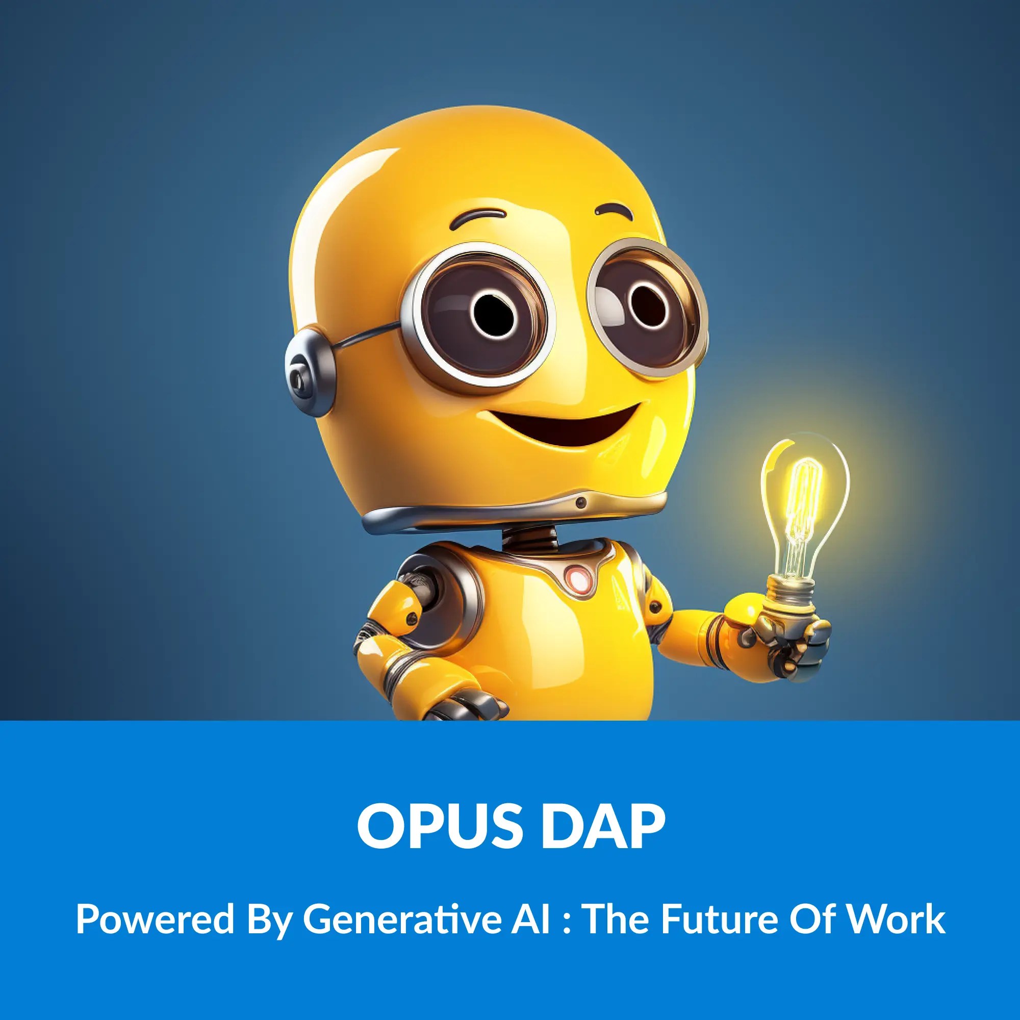 OPUS DAP powered by Generative AI The Future of Work Epilogue Systems