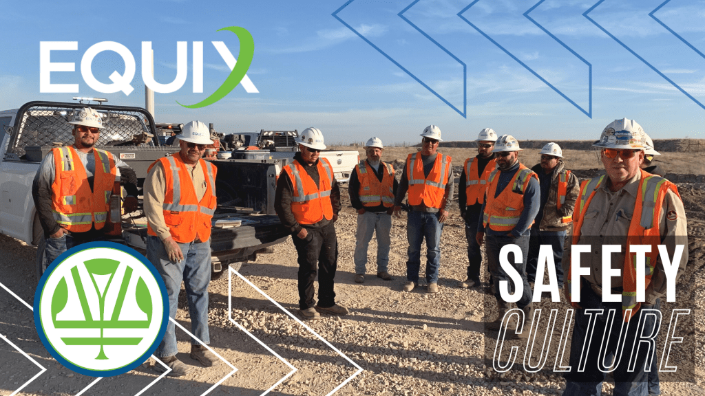 Safety Culture What it Means & How We Maintain It Equix, Inc.