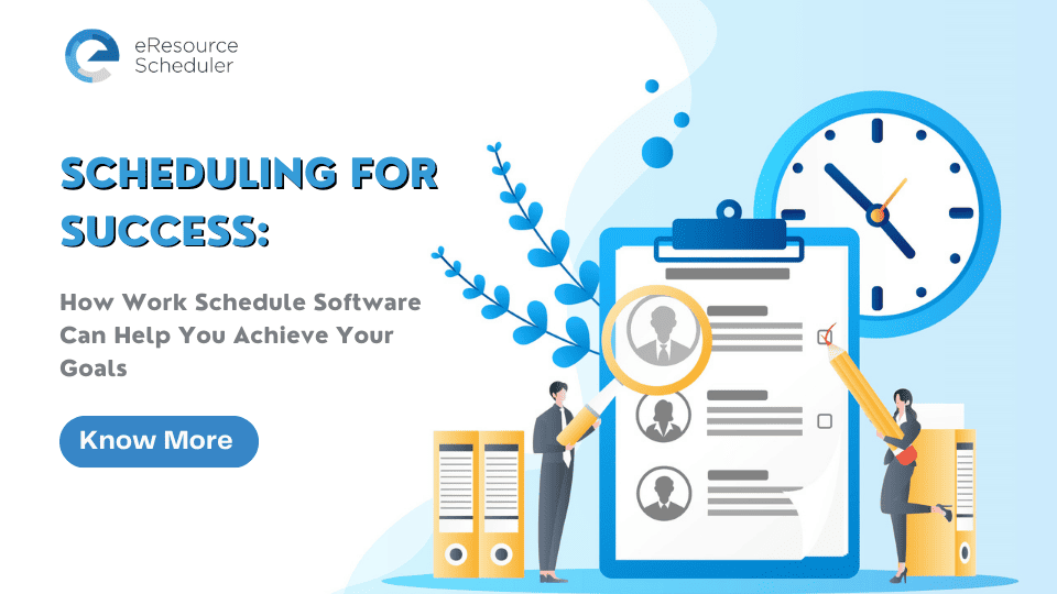 Work Schedule Software How It Can Help You Achieve Your Goals?