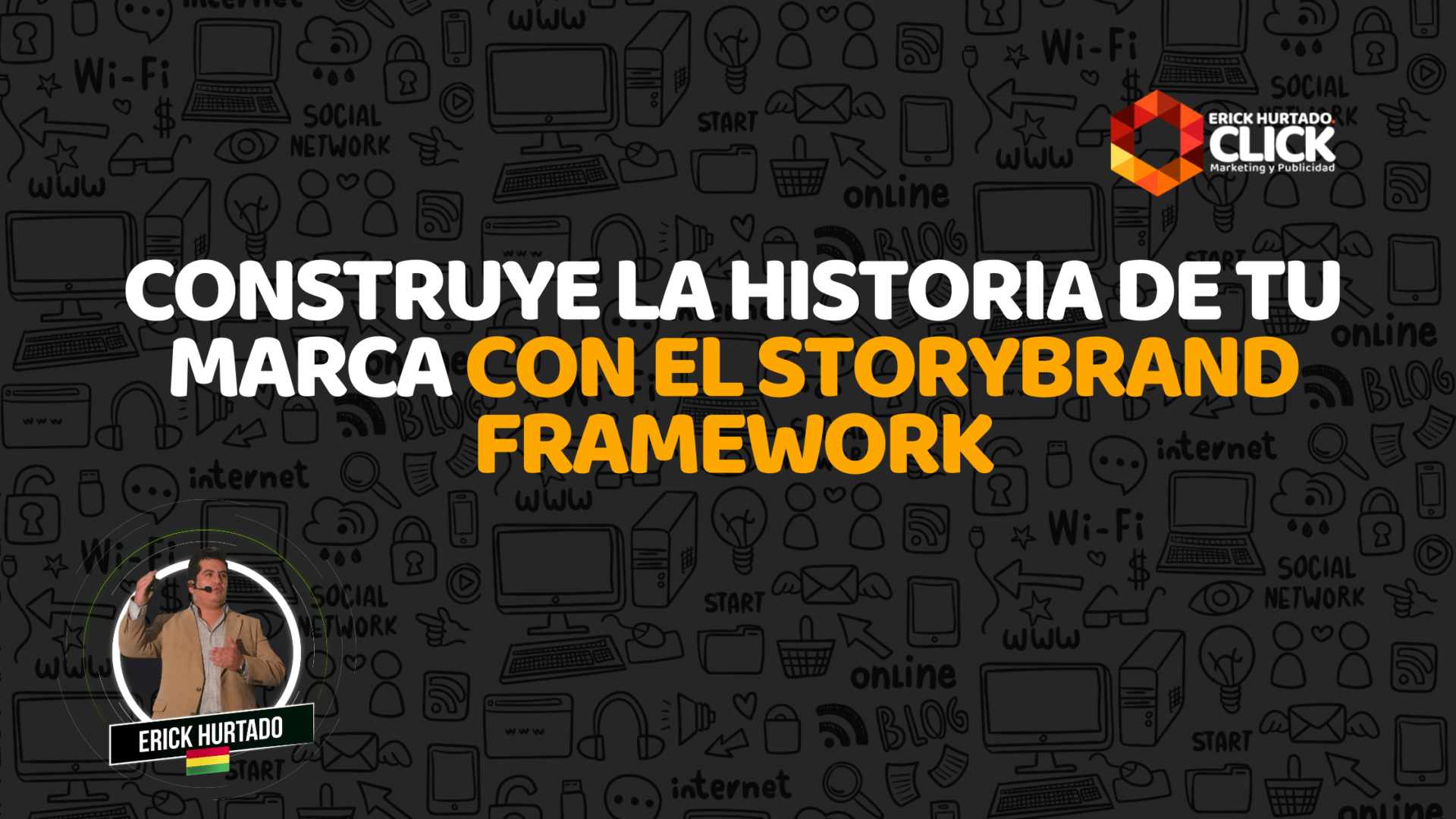 Construye la historia de tu marca con el StoryBrand Framework Erick