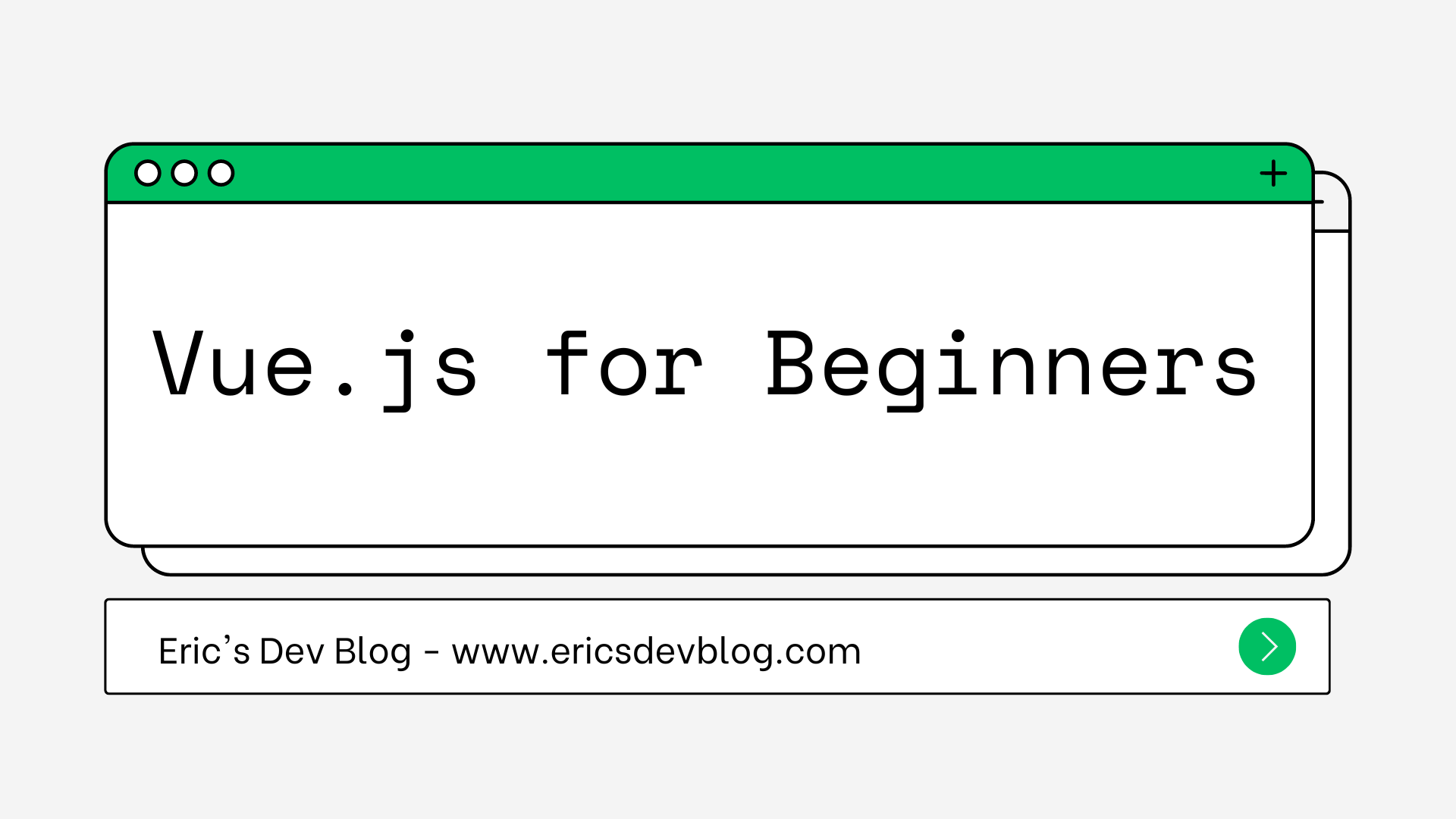 Vue.js for Beginners 2 Eric's Dev Blog