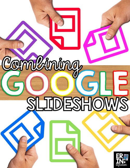 COMBINE MULTIPLE SLIDES INTO ONE GOOGLE SLIDESHOW Erintegration