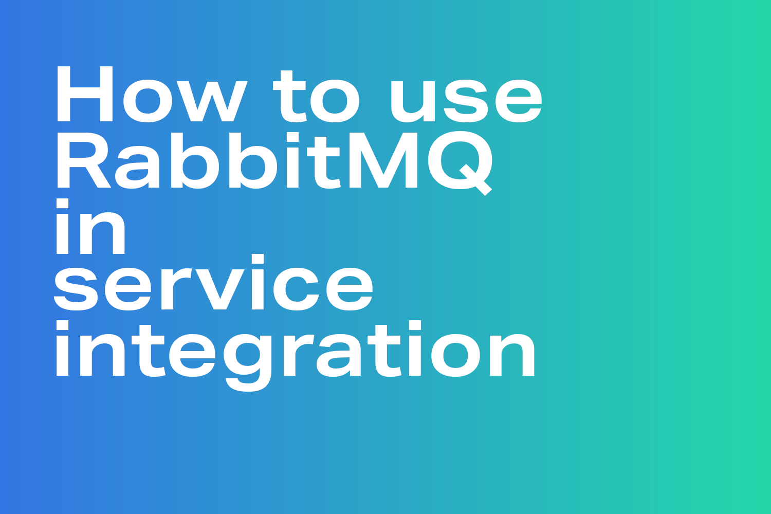 How to use RabbitMQ in service integration Erlang Solutions
