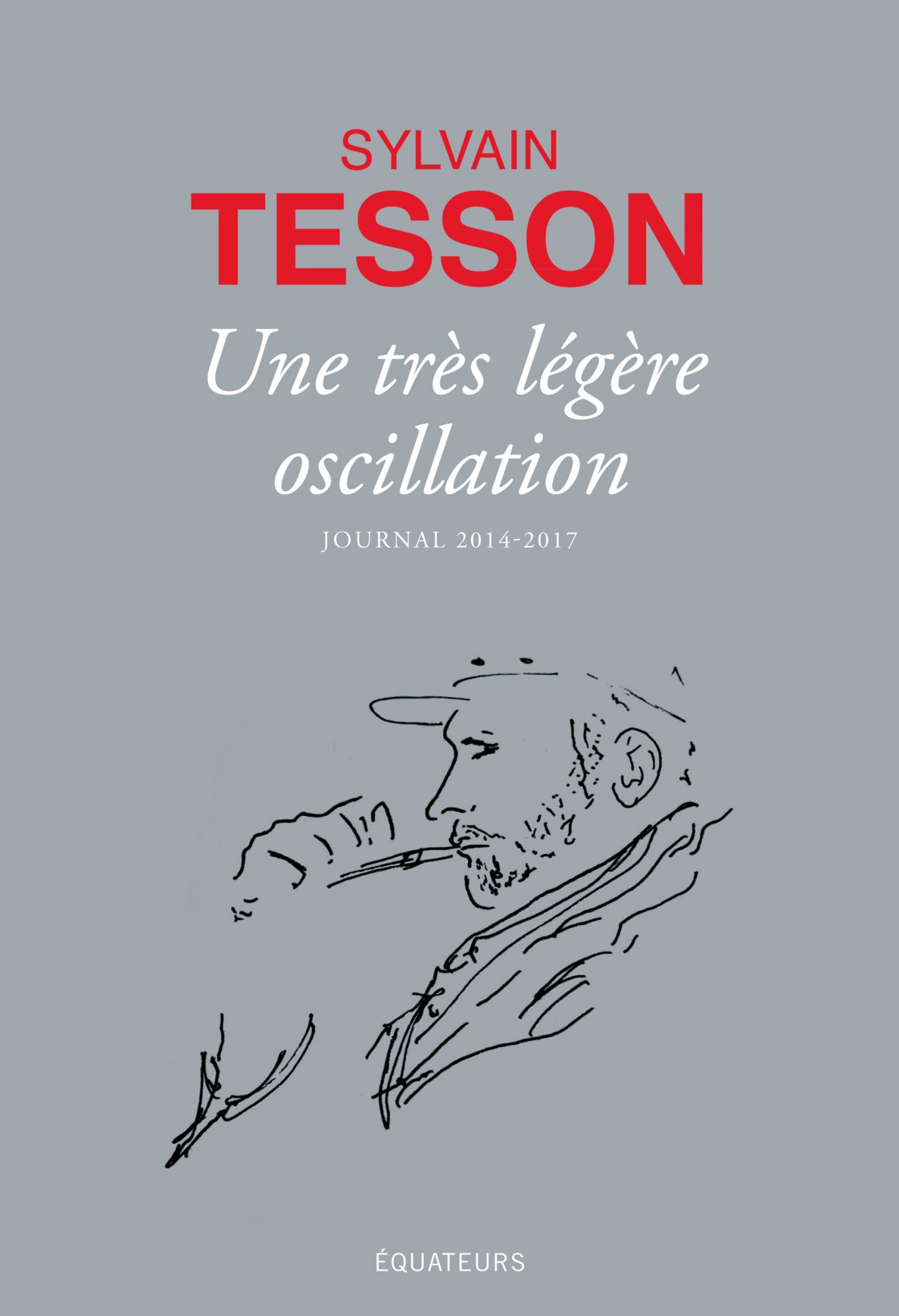 Une très légère oscillation Sylvain Tesson Equateurs