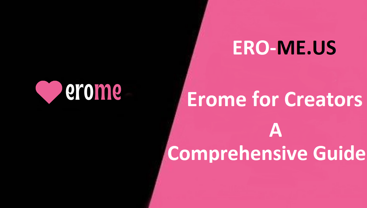 Erome for Creators A Comprehensive Guide