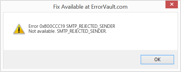 How to fix Error 0x800CCC19 (SMTP_REJECTED_SENDER) Not available. SMTP_REJECTED_SENDER.