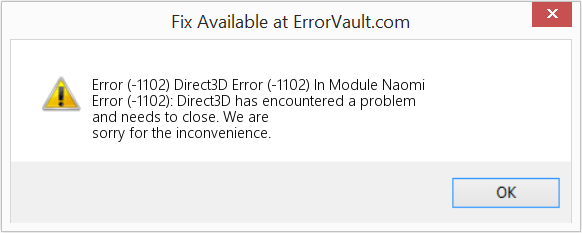 How to fix Error (1102) (Direct3D Error (1102) In Module Naomi
