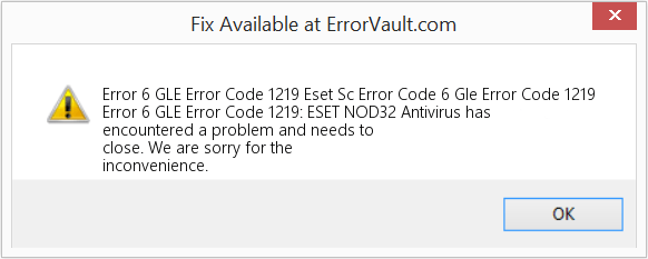How to fix Error 6 GLE Error Code 1219 (Eset Sc Error Code 6 Gle Error Code 1219) Error 6 GLE
