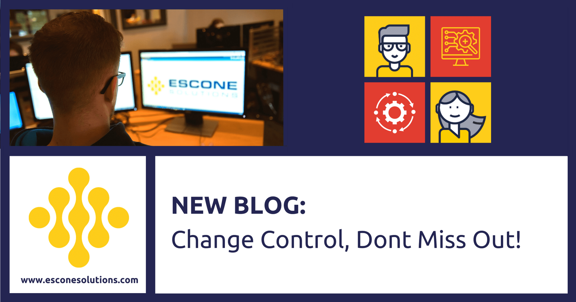 Change Control, Don't Miss Out! Escone Solutions