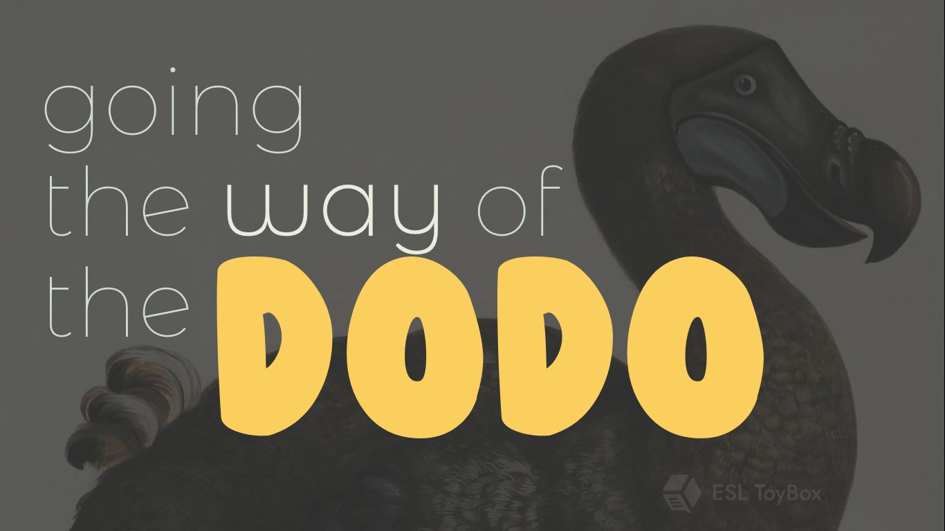 Going the Way of the Dodo ESL Toybox