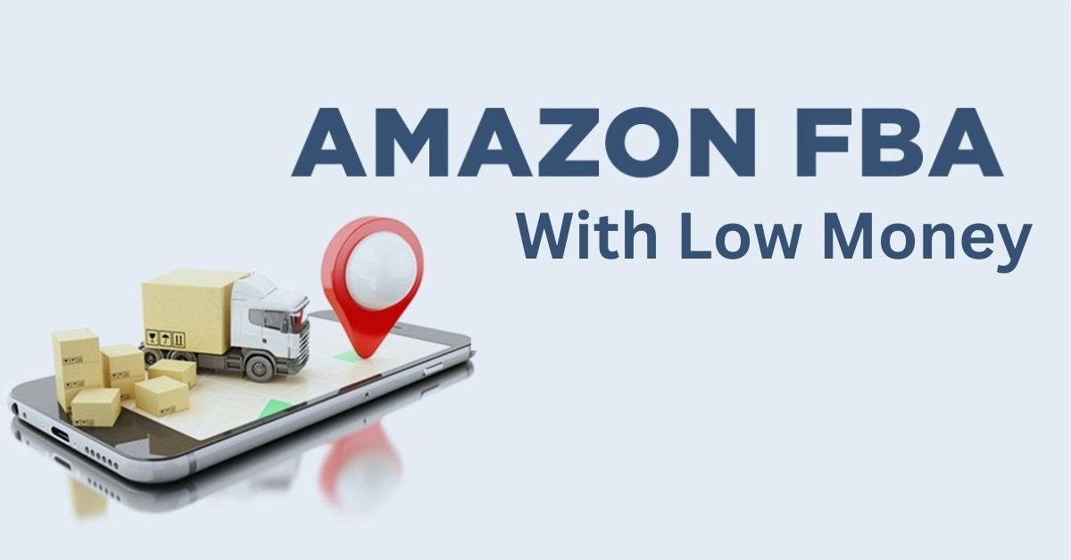 How To Start An Amazon FBA Business With Little Money In 2023