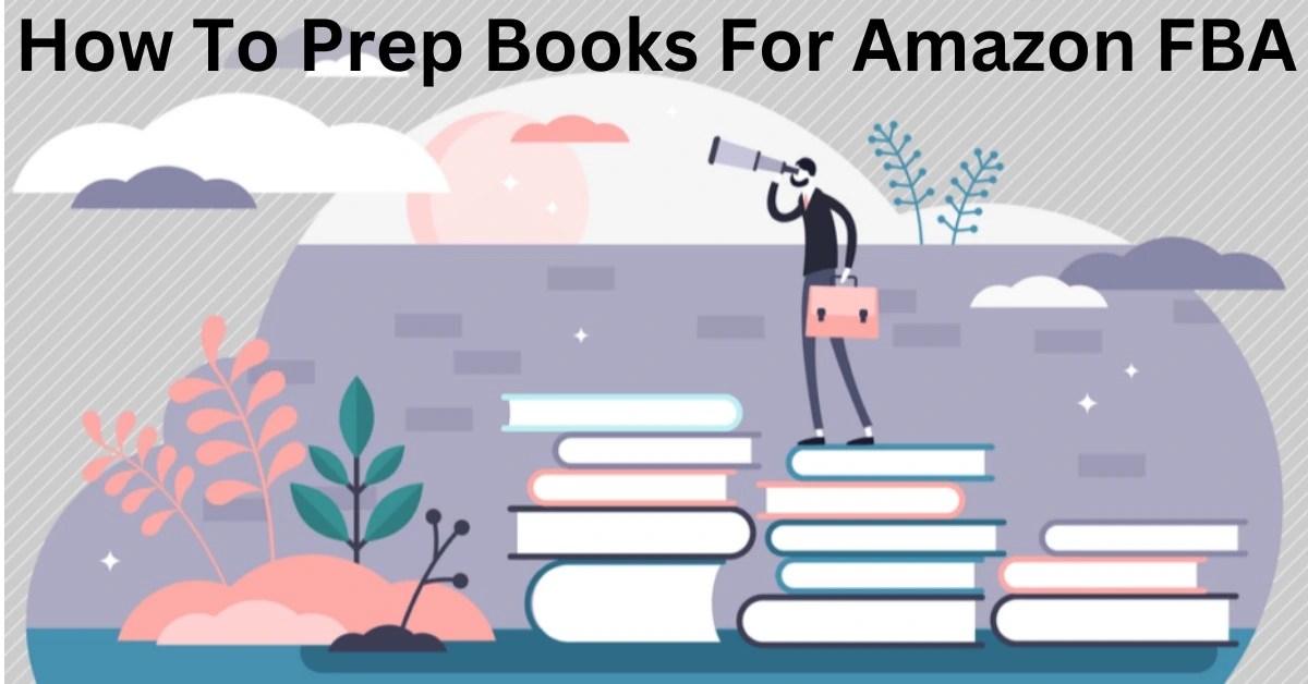 How To Prep Books For Amazon FBA Complete Guide ESOLS