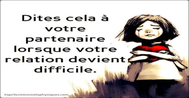 Dites cela à votre partenaire lorsque votre relation devient difficile -  Esprit Spiritualité Métaphysiques