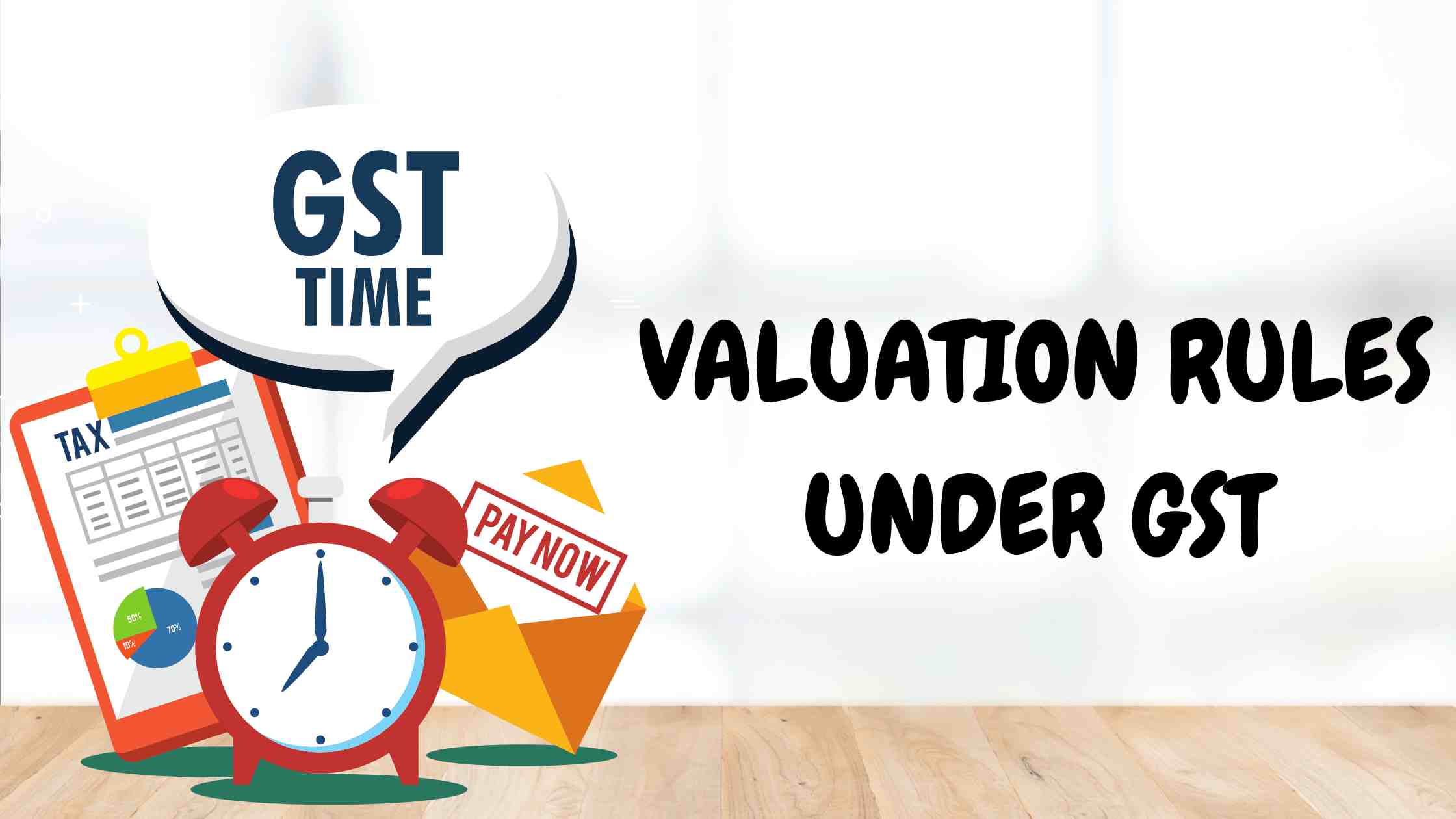 What Is Valuation Rules Under GST?