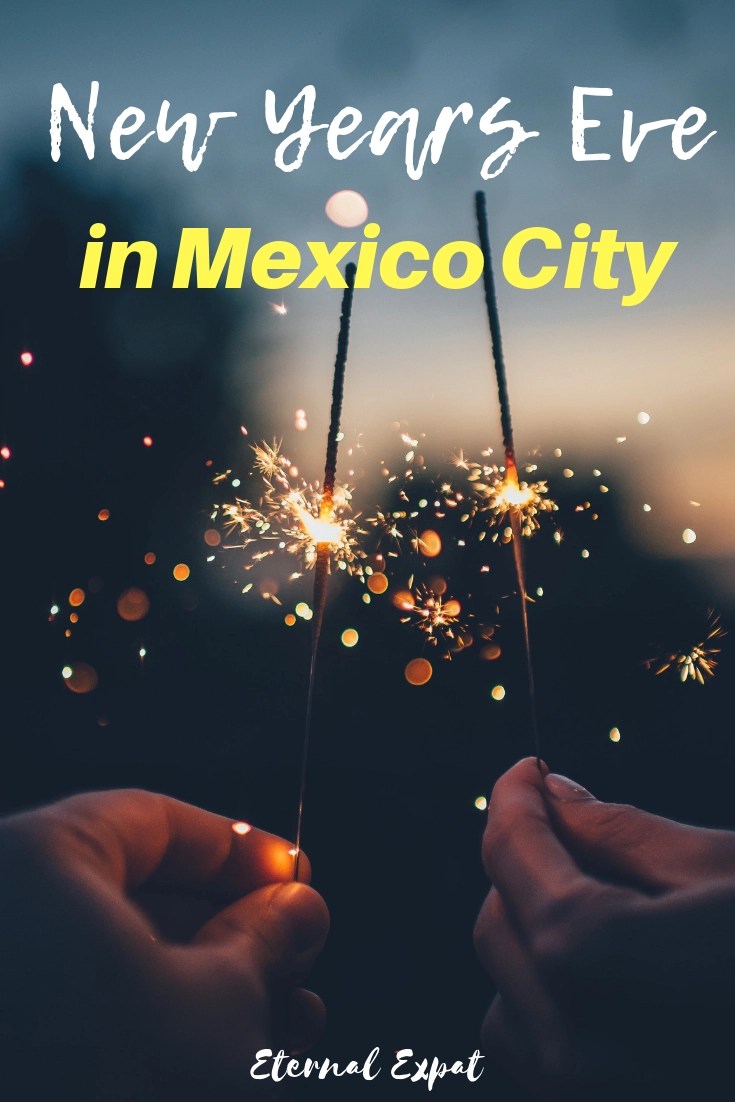 New Years in Mexico City A Guide to Celebrating in CDMX · Eternal Expat