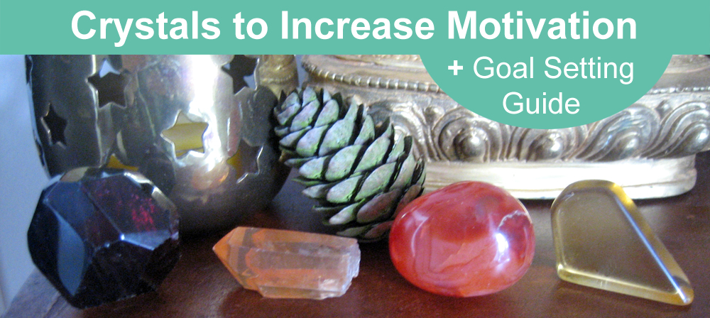 Crystals to Increase Motivation + Goal Setting Guide Ethan Lazzerini