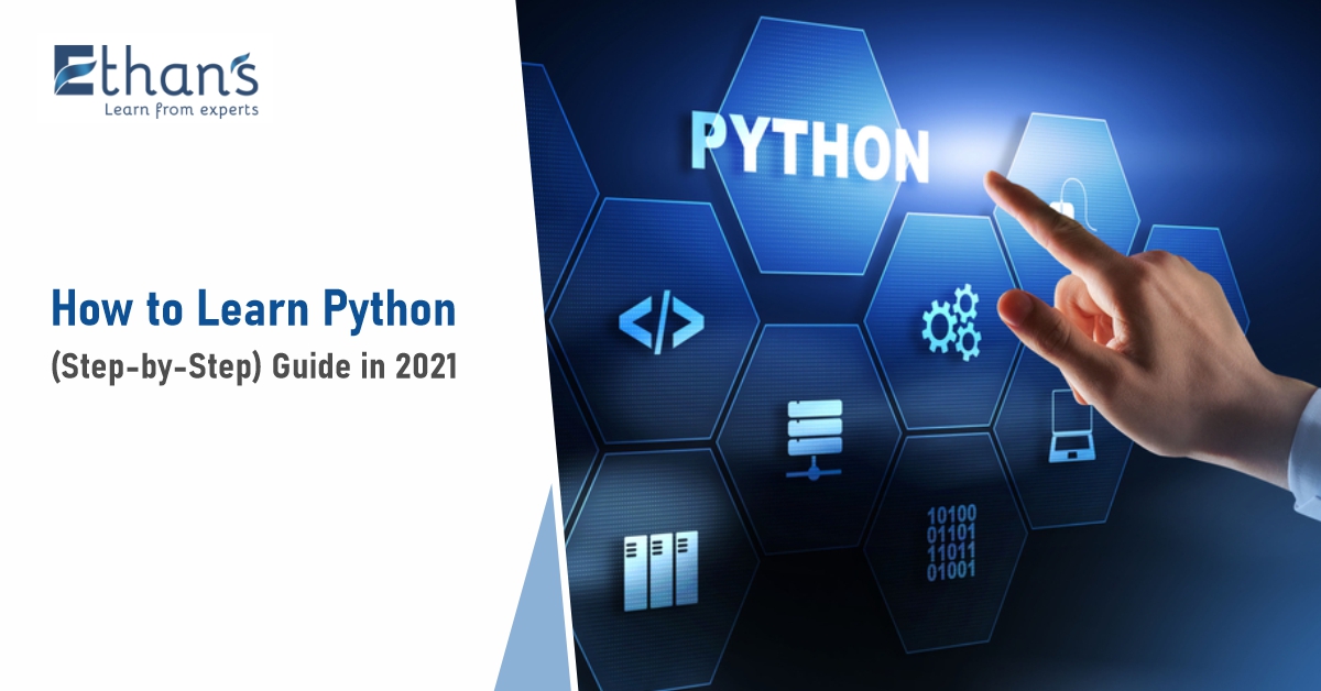 How to Learn Python (StepbyStep) Guide in 2021 Ethans