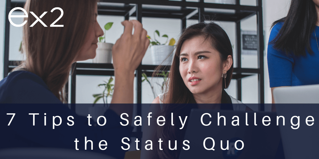 Challenge the Status Quo 7 tips to challenge safely and effectively