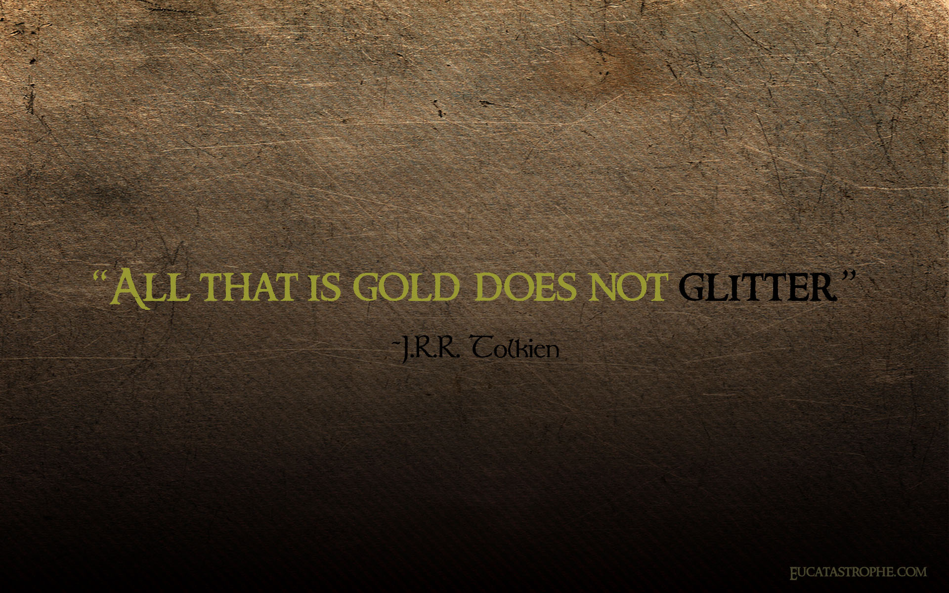 Not all that glitters is gold