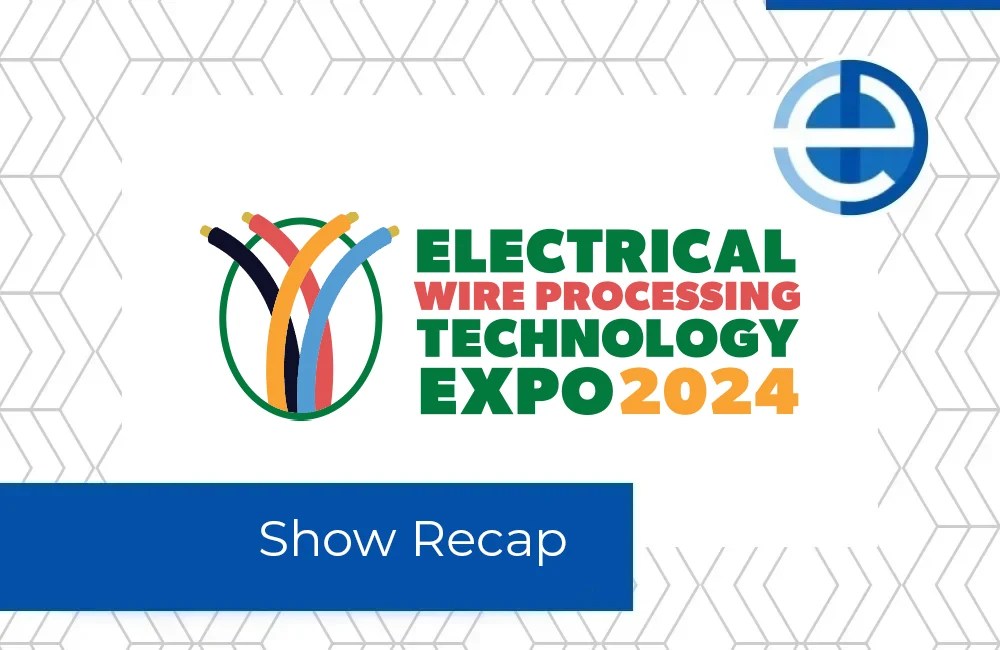 Eurotech's Showcase at the Electrical Wire Processing Expo Eurotech