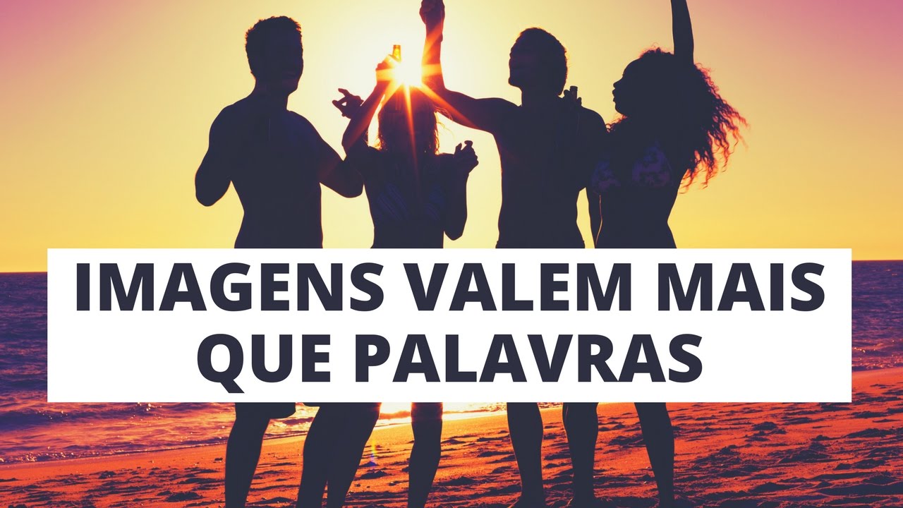 Imagens valem mais do que mil palavras Eu Sem Fronteiras