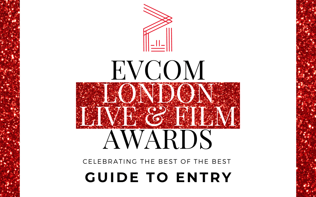 A Guide to Entering the London Live and Film Awards 2023