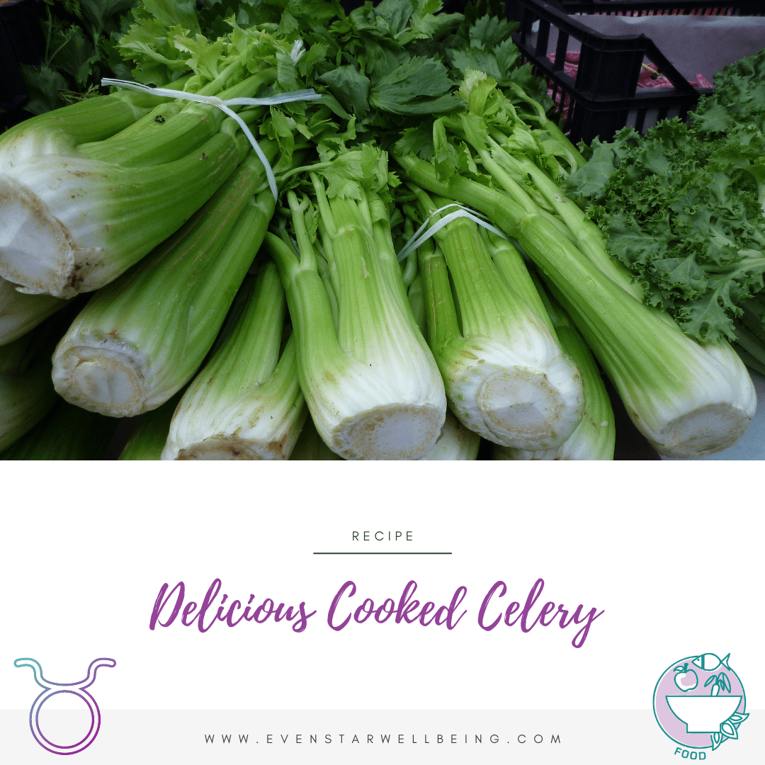 Delicious Cooked Celery Recipe Evenstar Wellbeing