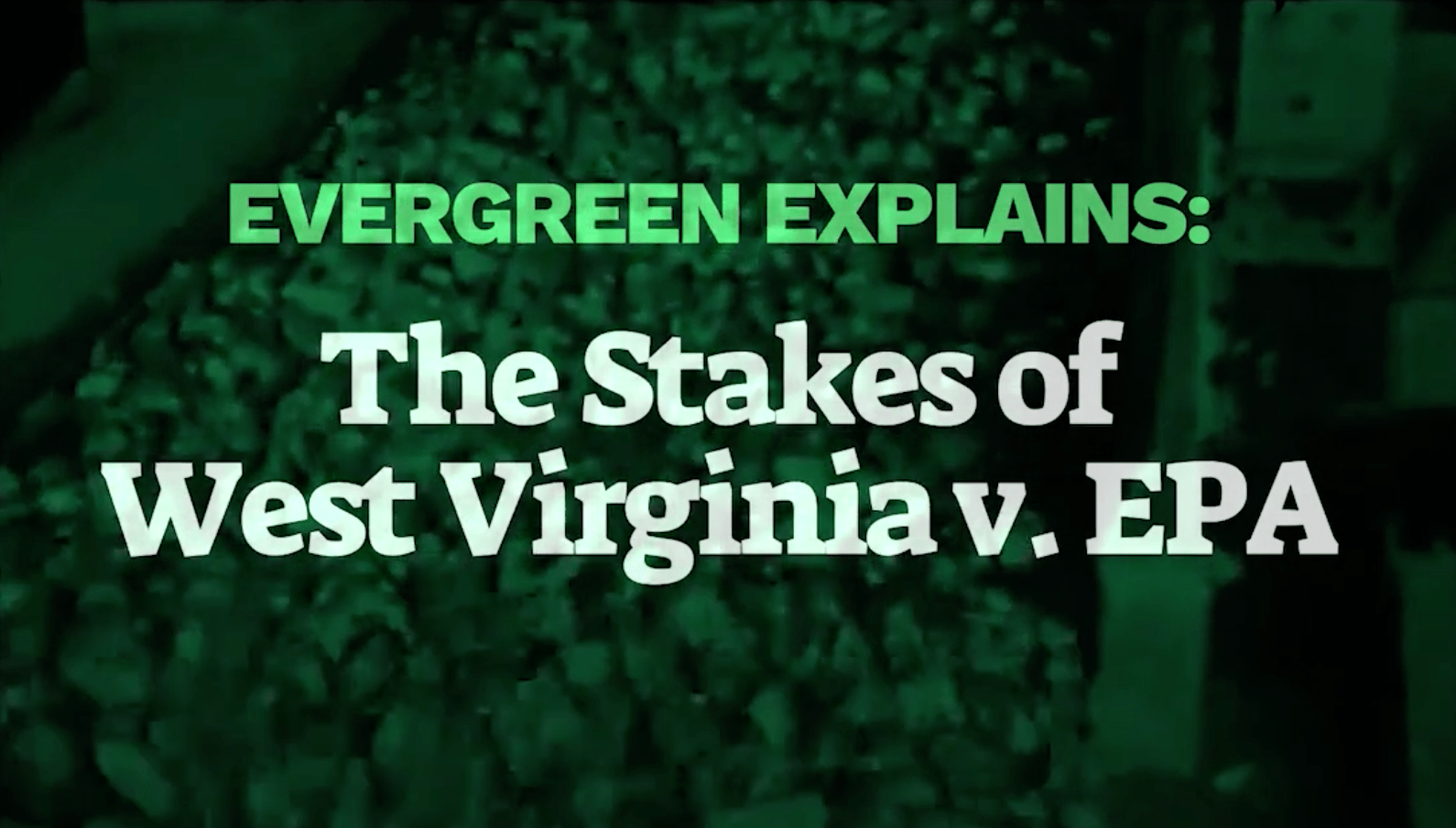 West Virginia vs. EPA Here’s What’s at Stake Evergreen Action