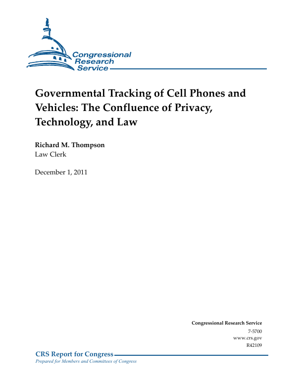Governmental Tracking of Cell Phones and Vehicles The Confluence of Privacy, Technology, and